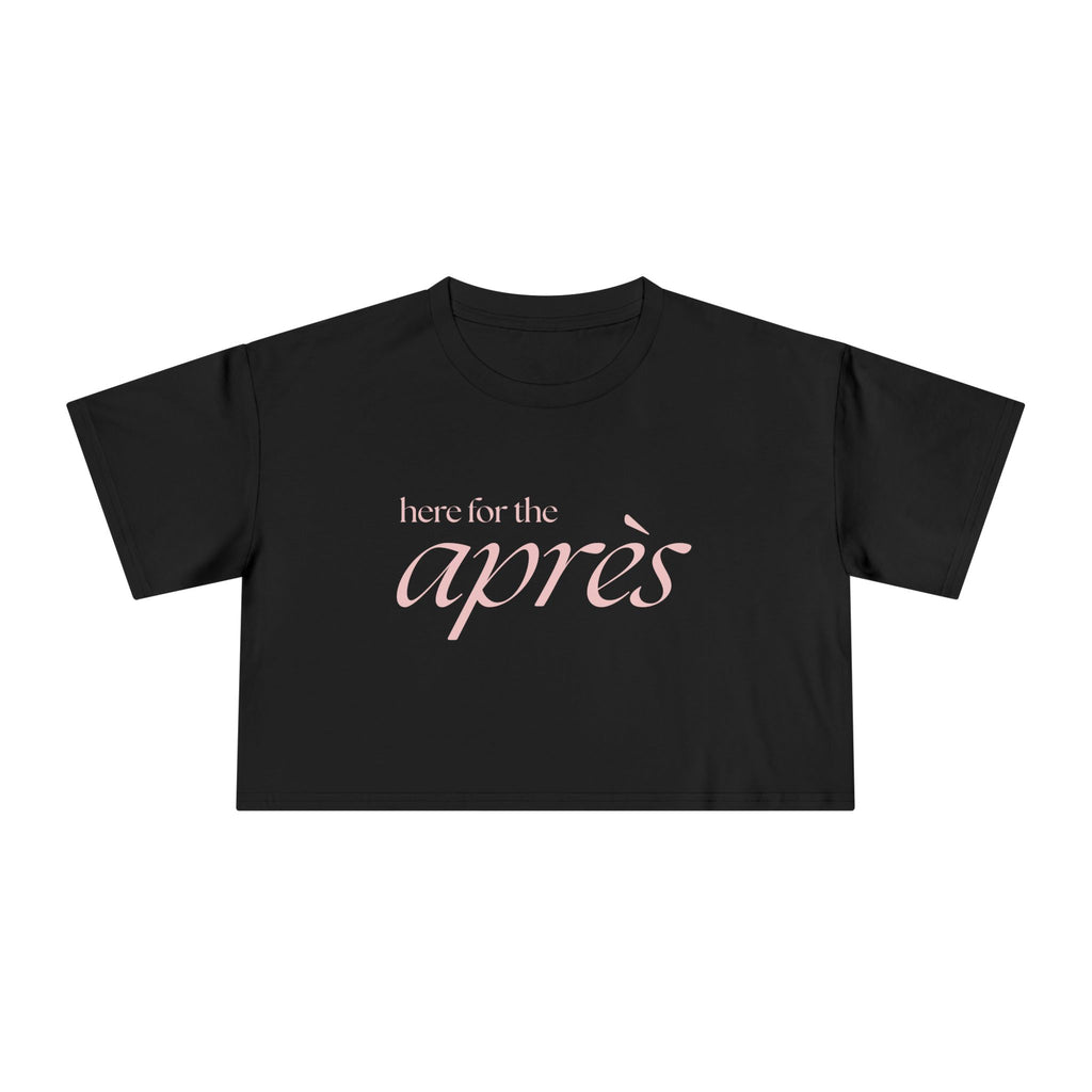 Here for the Apres: Women's Crop Tee