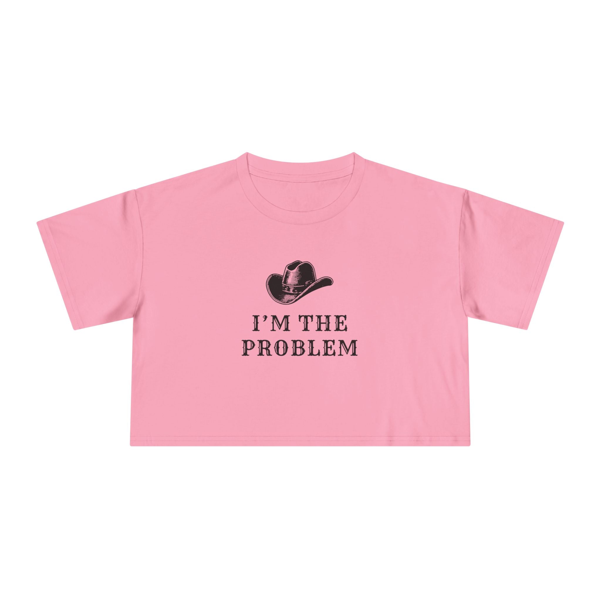 I'm the Problem: Women's Crop Tee