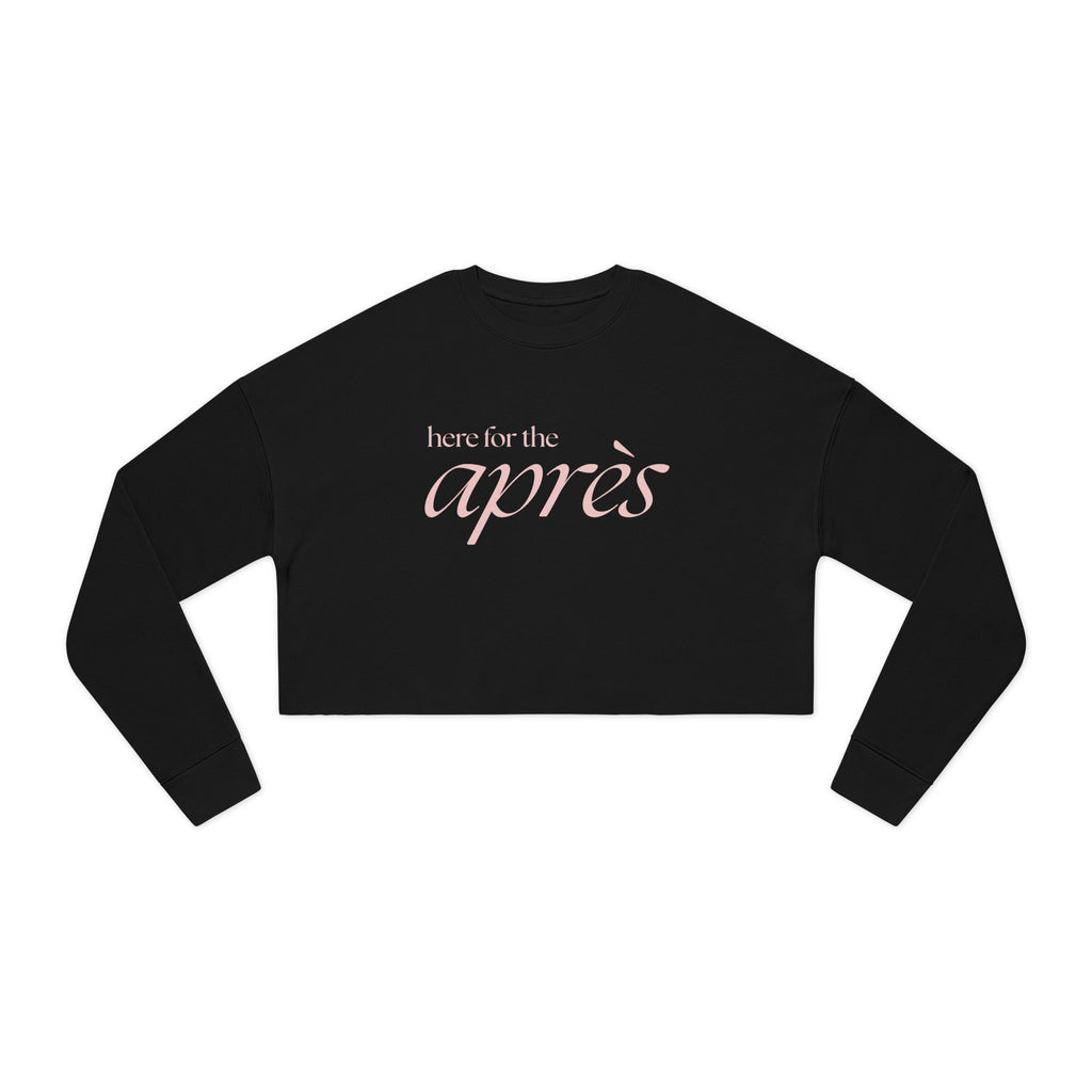 Here for the Apres: Women's Cropped Sweatshirt