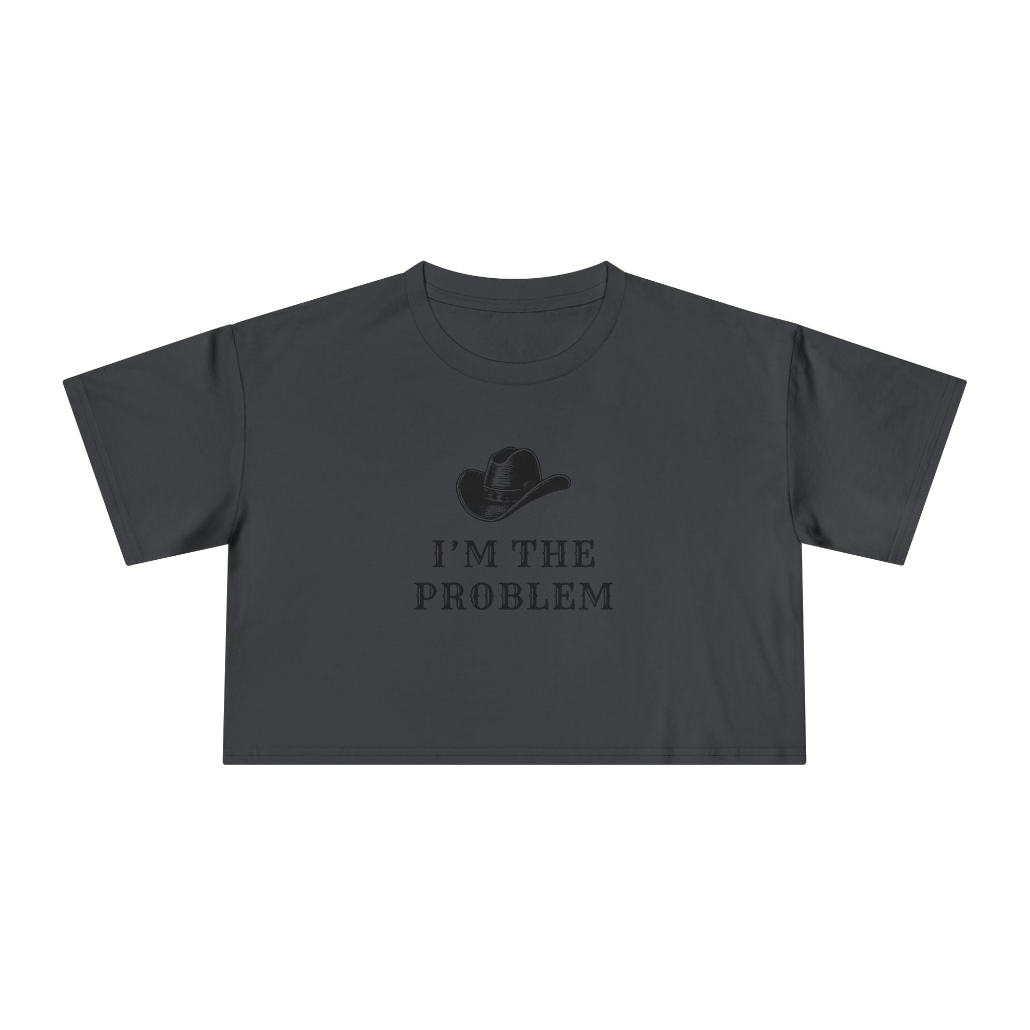 I'm the Problem: Women's Crop Tee