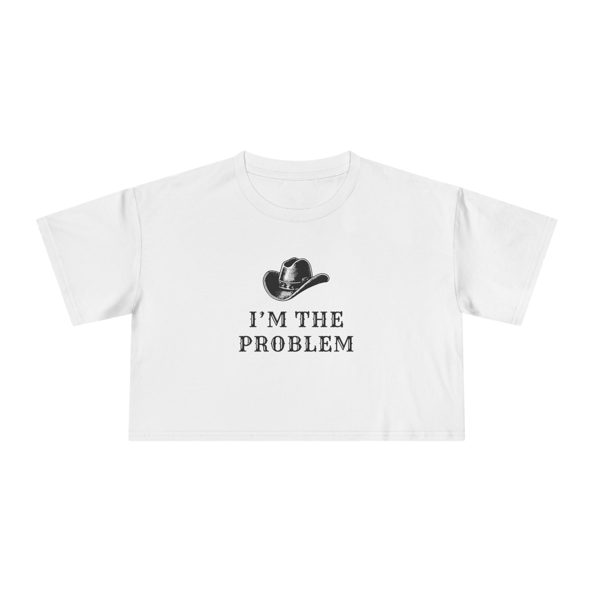 I'm the Problem: Women's Crop Tee