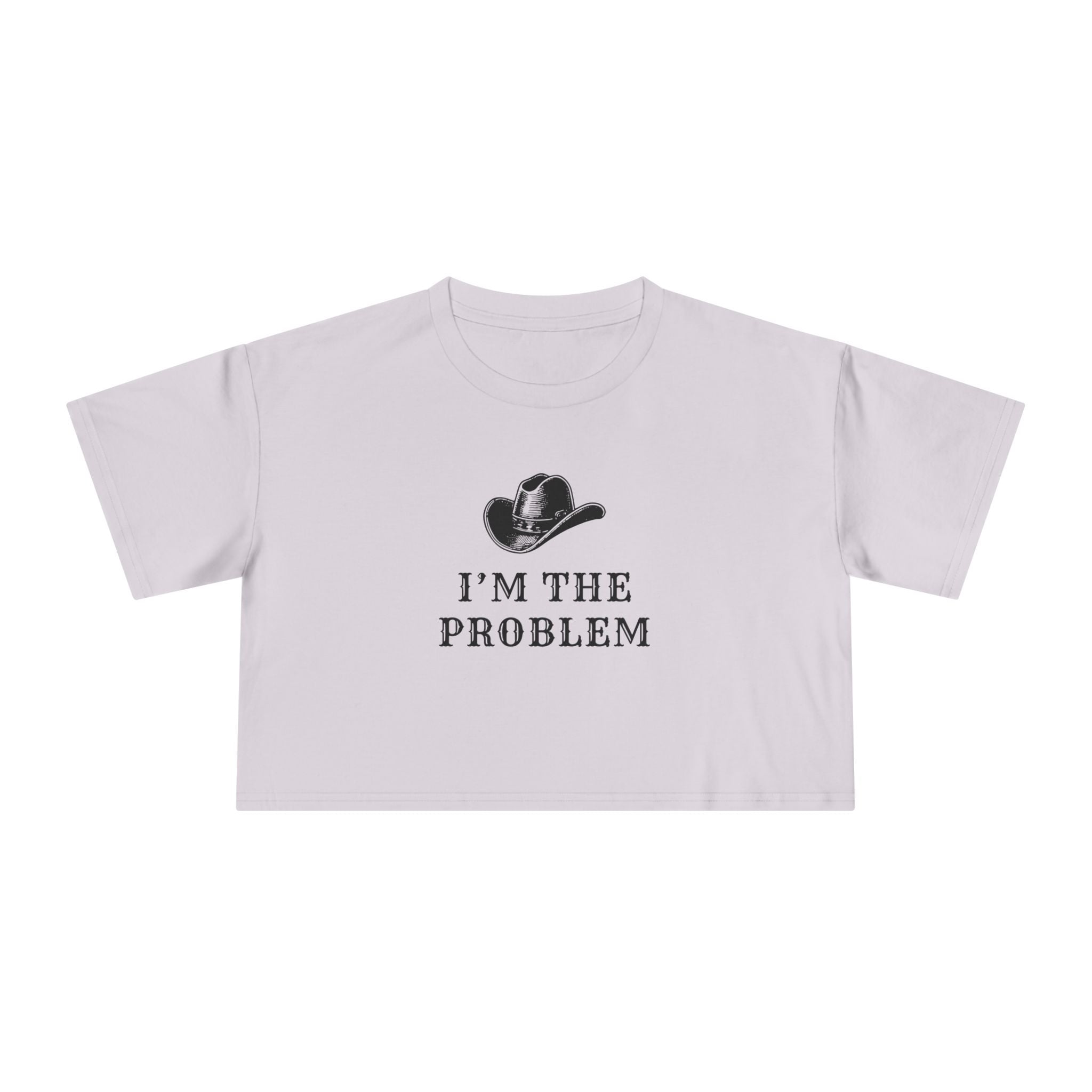 I'm the Problem: Women's Crop Tee