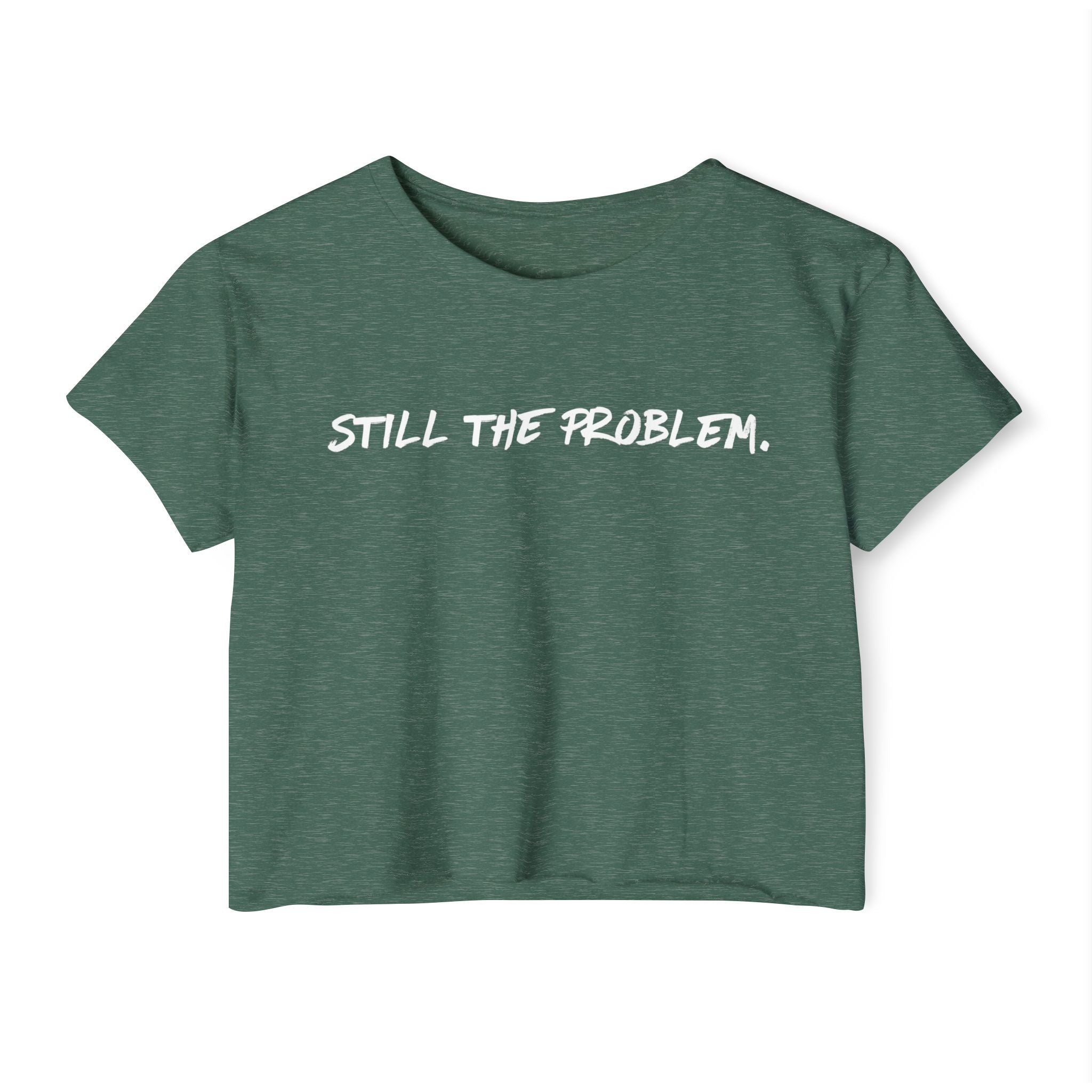 Still The Problem: Women's Festival Crop Top