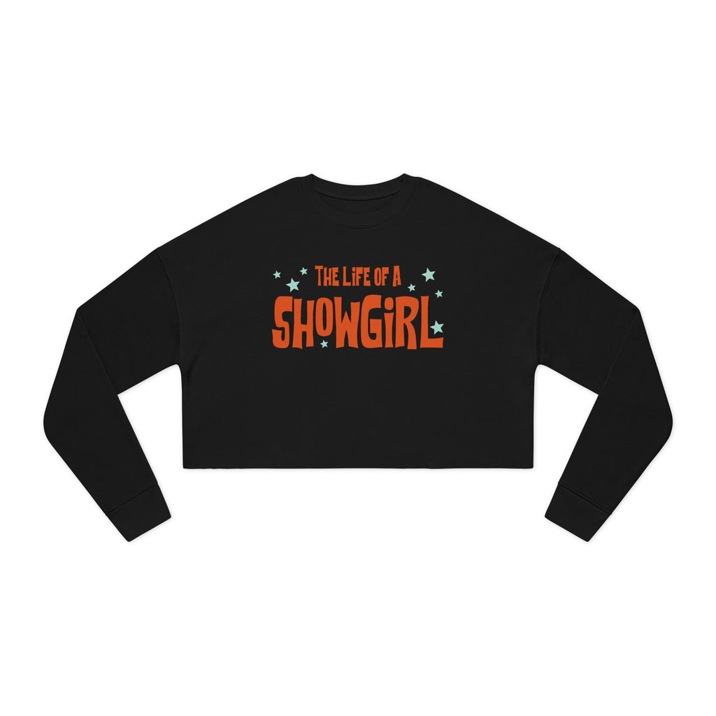 The Life of a Showgirl: Women's Cropped Sweatshirt