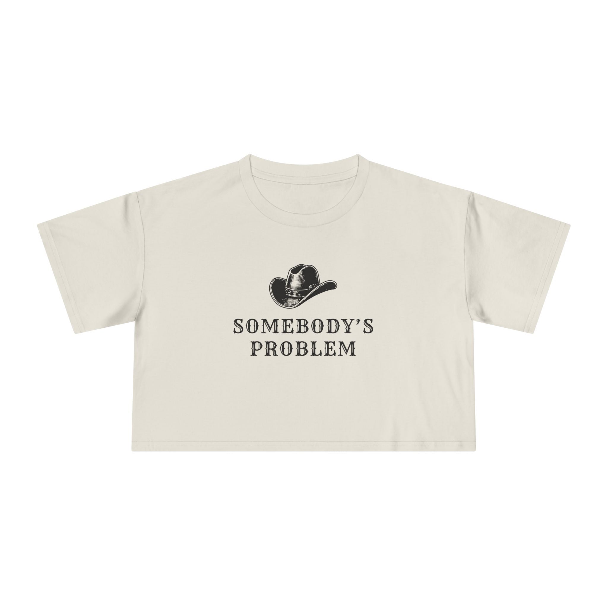Somebody's Problem: Women's Crop Tee