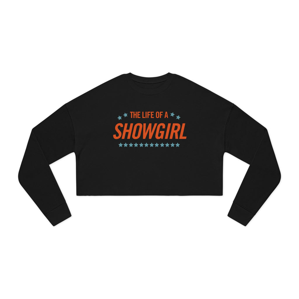 The Life of a Showgirl: Women's Cropped Sweatshirt