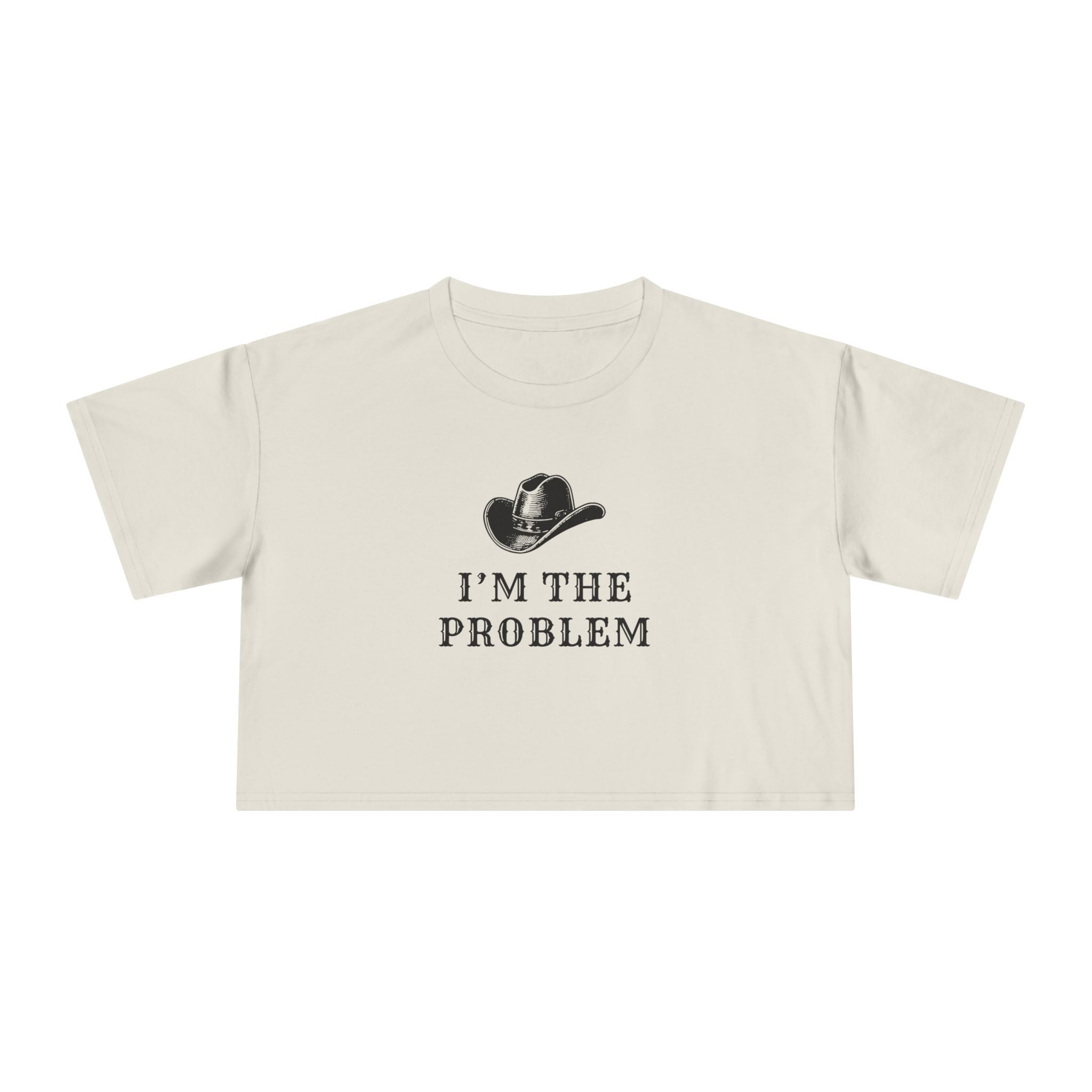 I'm the Problem: Women's Crop Tee