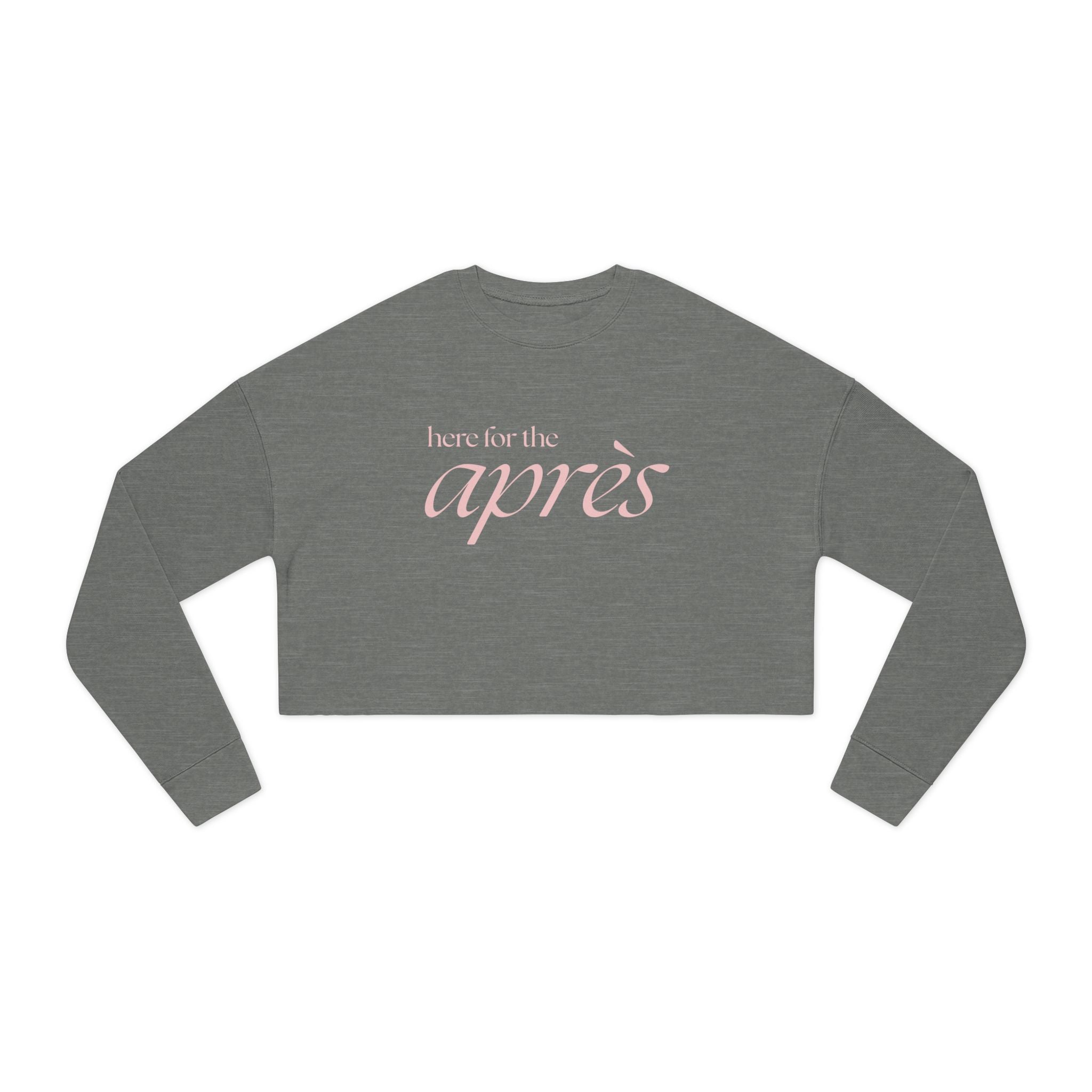 Here for the Apres: Women's Cropped Sweatshirt