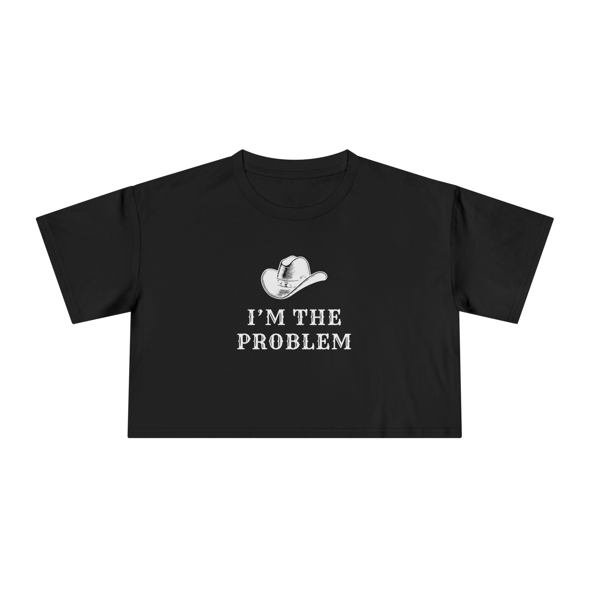 I'm the Problem: Women's Crop Tee