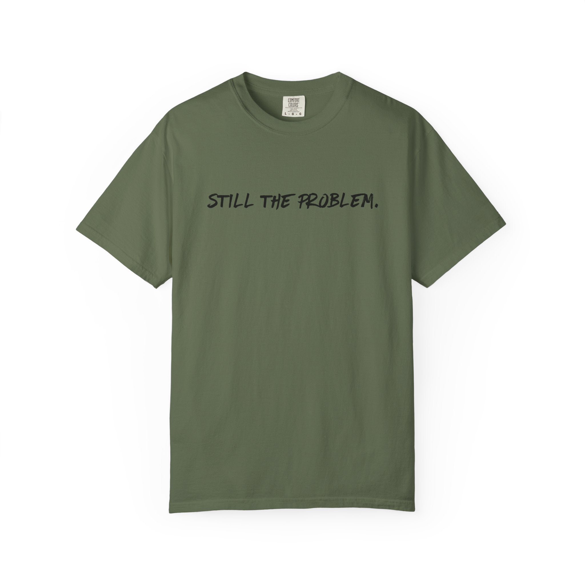 Still The Problem: Unisex T-Shirt