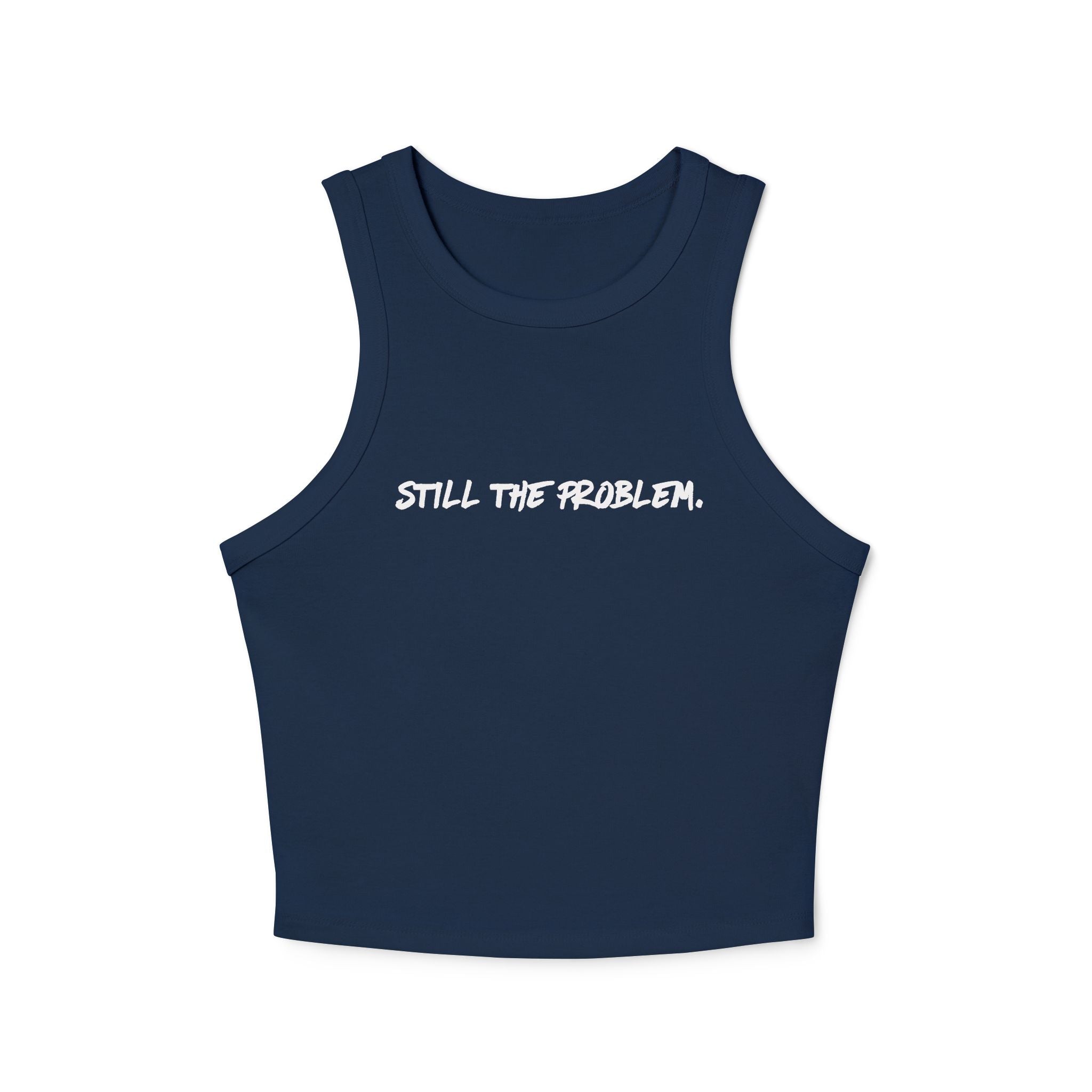 Still The Problem: Women's Tank Top