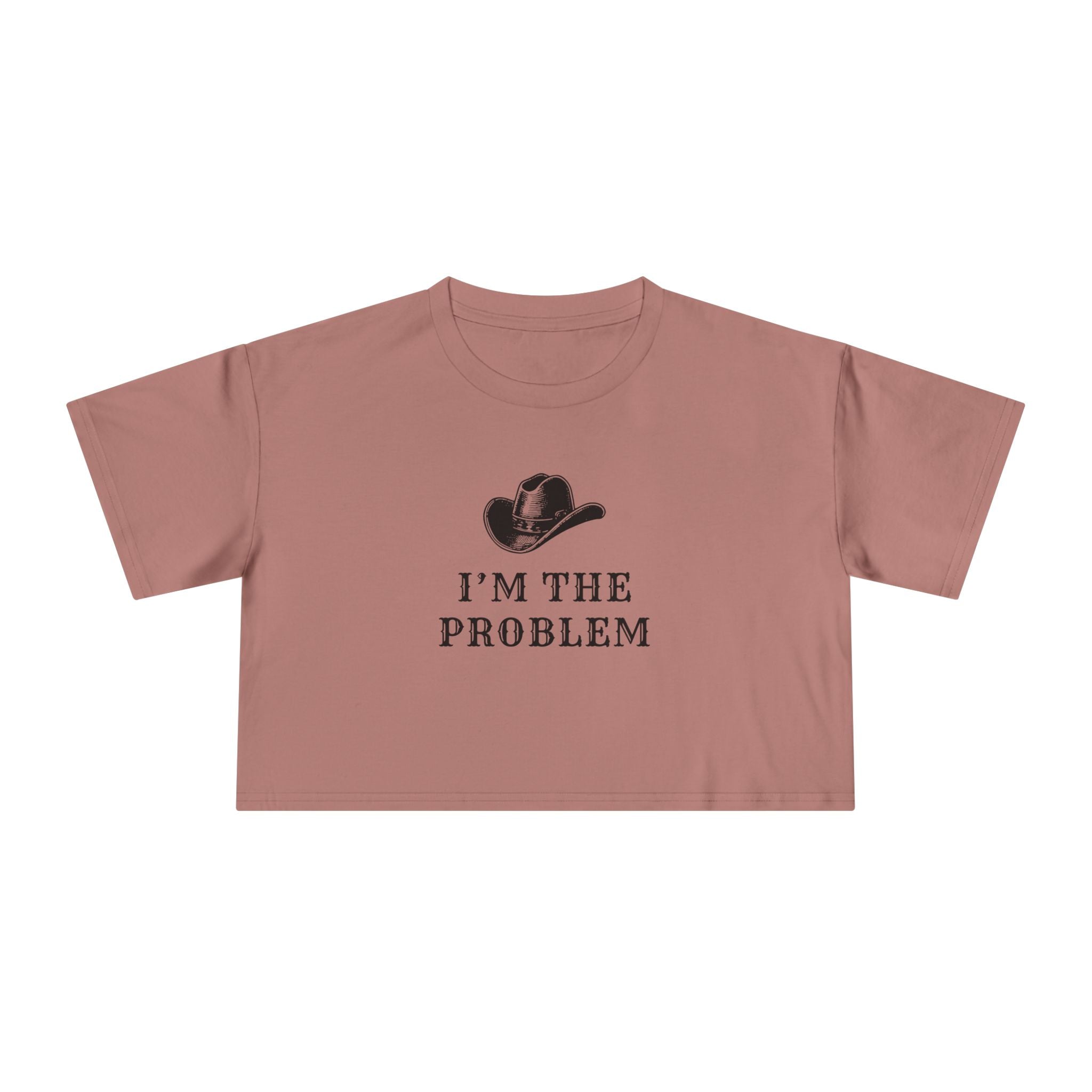 I'm the Problem: Women's Crop Tee
